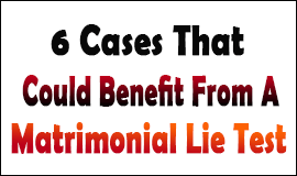 Cases That Benefit From A Matrimonial Lie Test in Waltham Abbey