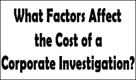 Corporate Investigation Cost Factors in Waltham Abbey