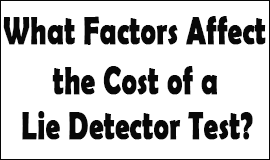 Factors Affecting The Cost Of A Lie Detector in Waltham Abbey