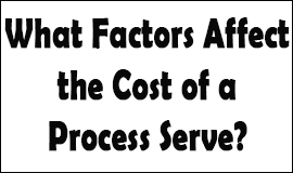 Factors Affecting The Cost Of Process Serving in Waltham Abbey